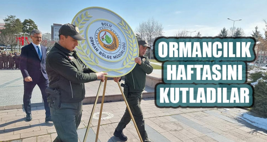 ORMANCILIK HAFTASINI KUTLADILAR