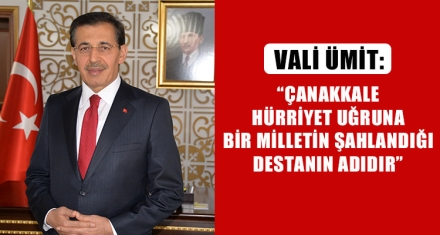 “ÇANAKKALE HÜRRİYET UĞRUNA BİR MİLLETİN ŞAHLANDIĞI DESTANIN ADIDIR”
