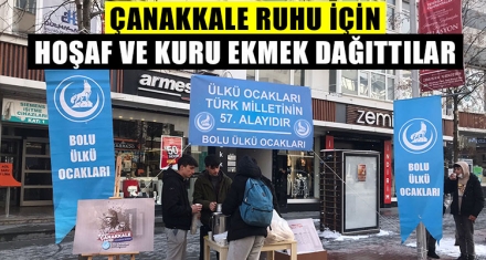 ÇANAKKALE RUHU İÇİN HOŞAF VE KURU EKMEK DAĞITTILAR