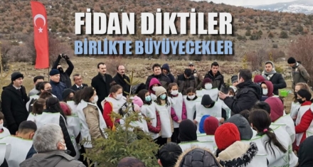 FİDAN DİKTİLER BİRLİKTE BÜYÜYECEKLER