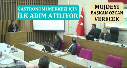 Gastronomi merkezi için ilk adım atıldı