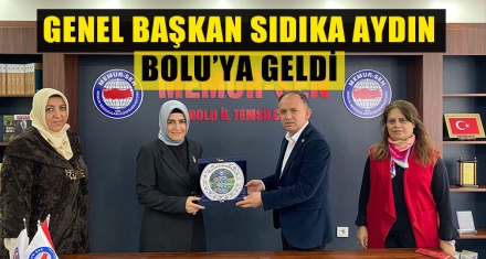 GENEL BAŞKAN SIDIKA AYDIN BOLU'YA GELDİ