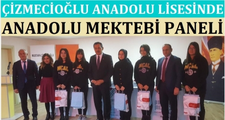 MUSTAFA ÇİZMECİOĞLU ANADOLU LİSESİNDE ANADOLU MEKTEBİ PANELİ
