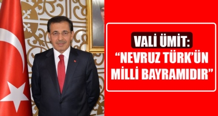 “NEVRUZ TÜRK'ÜN MİLLİ BAYRAMLARINDANDIR”