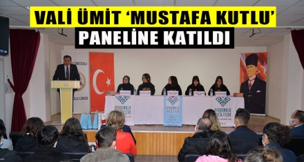 VALİ ÜMİT ‘MUSTAFA KUTLU' PANELİNE KATILDI