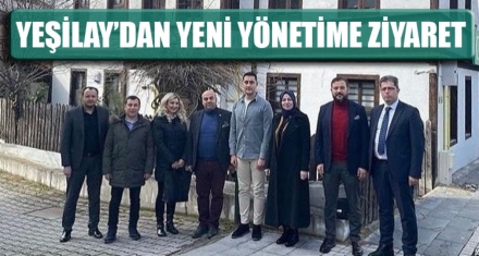 YEŞİLAY'DAN YENİ YÖNETİME ZİYARET