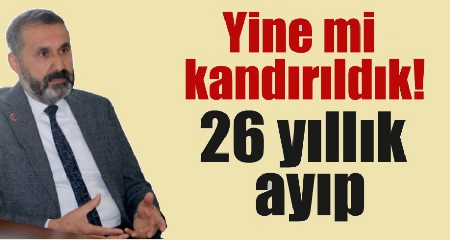 26 yıldır yapılmayı bekliyor