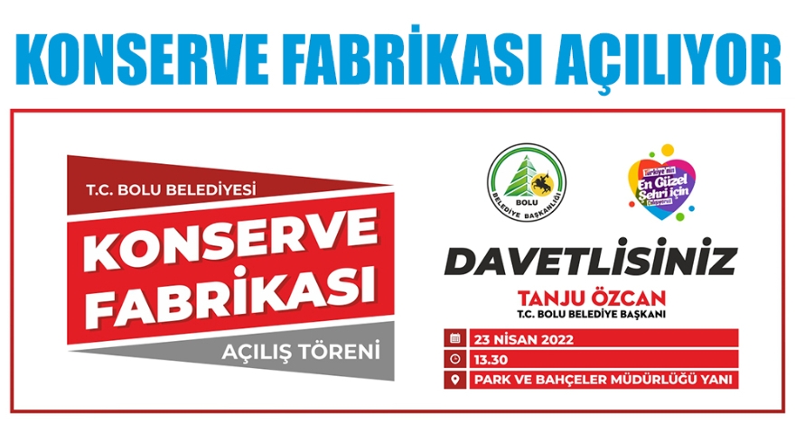 KONSERVE FABRİKASI AÇILIYOR