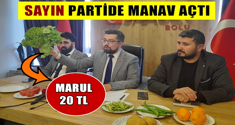 SAYIN PARTİDE MANAV AÇTI