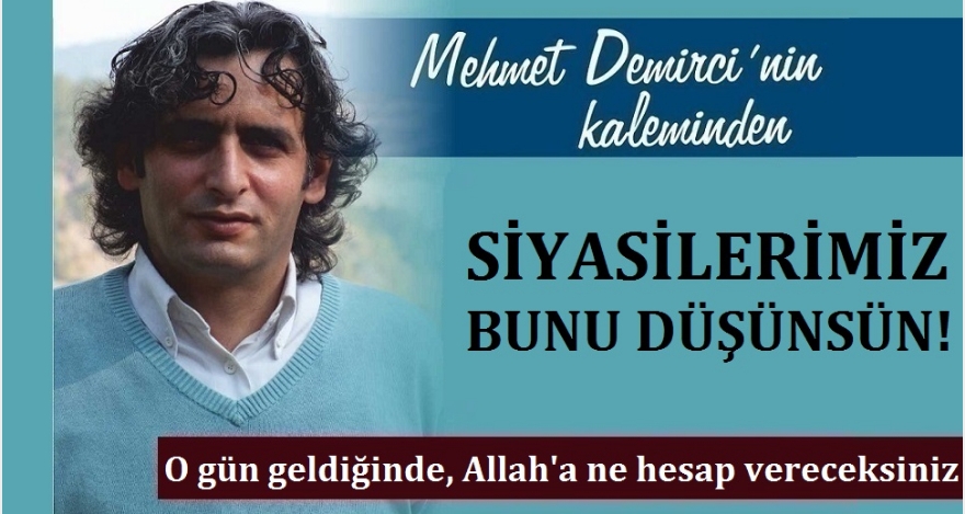 SİYASİLERİMİZ BUNU DÜŞÜNSÜN