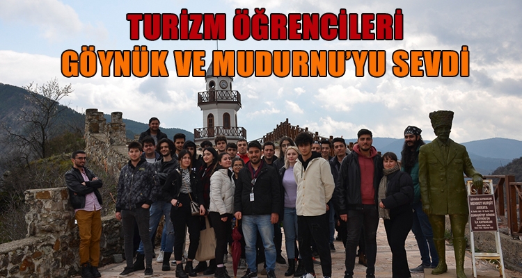 TURİZM ÖĞRENCİLERİ GÖYNÜK VE MUDURNU'YU SEVDİ