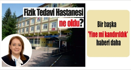 Fizik Tedavi Hastanesi ne zaman yapılacak?