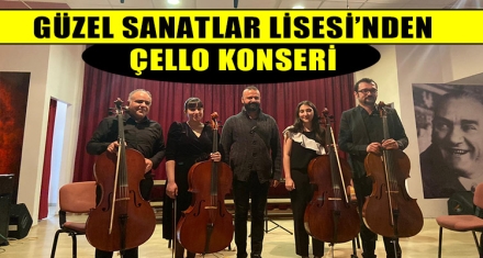GÜZEL SANATLAR LİSESİNDEN ÇELLO KONSERİ