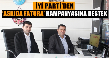 İYİ PARTİ'DEN ASKIDA FATURA KAMPANYASINA DESTEK