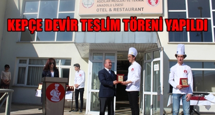 KEPÇE DEVİR TESLİM TÖRENİ YAPILDI