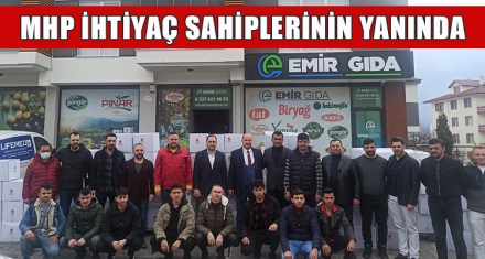 MHP İHTİYAÇ SAHİPLERİNİN YANINDA