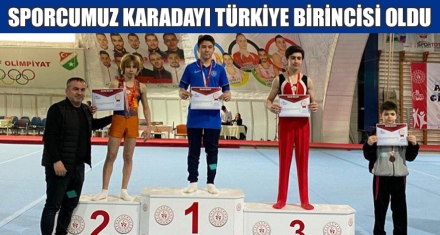 SPORCUMUZ KARADAYI TÜRKİYE BİRİNCİSİ OLDU