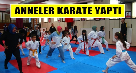ANNELER KARATE YAPTI