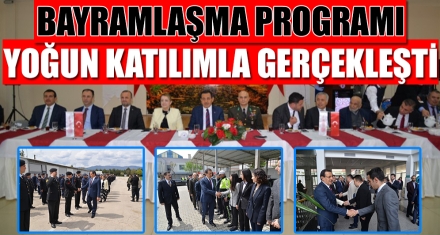 BAYRAMLAŞMA PROGRAMI YOĞUN KATILIMLA GERÇEKLEŞTİ