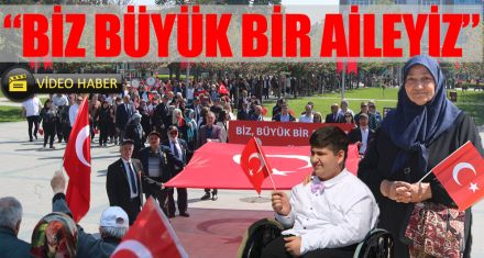 “BİZ BÜYÜK BİR AİLEYİZ”