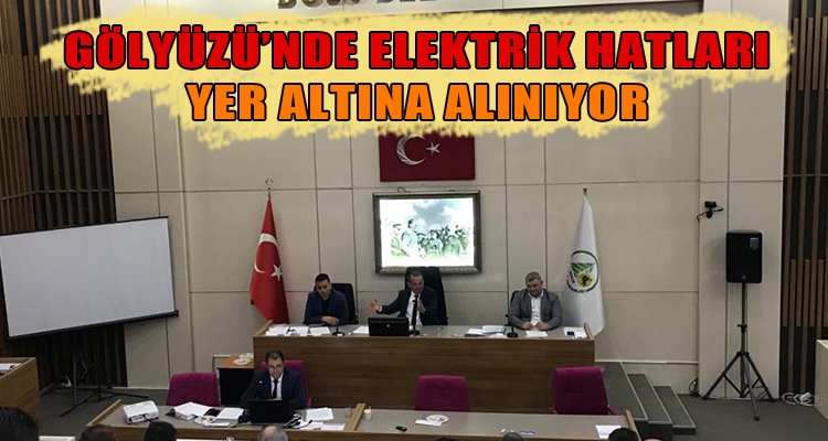 GÖLYÜZÜ'NDE ELEKTRİK HATLARI YER ALTINA ALINIYOR