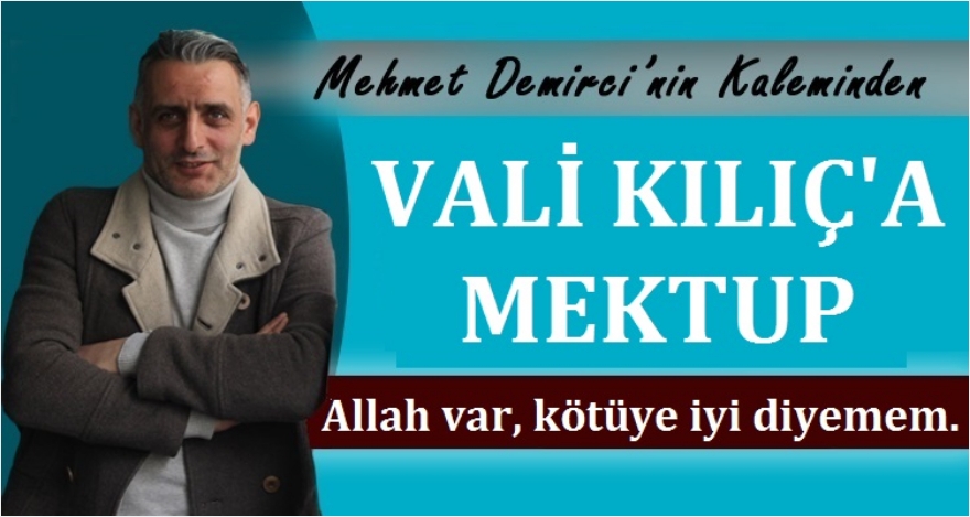 VALİ KILIÇ'A MEKTUP