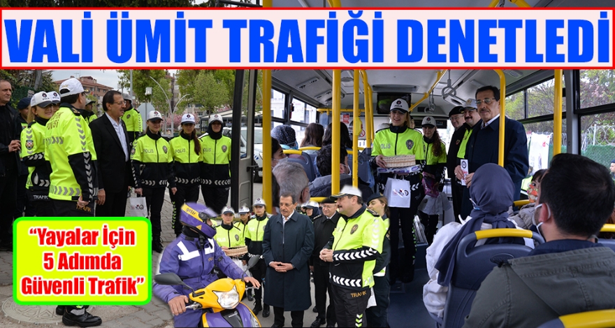 VALİ ÜMİT TRAFİĞİ DENETLEDİ
