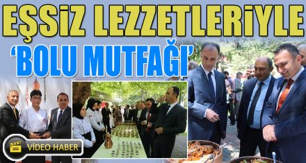 EŞSİZ LEZZETLERİYLE ‘BOLU MUTFAĞI'