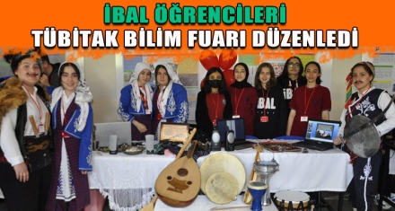 İBAL ÖĞRENCİLERİ TÜBİTAK BİLİM FUARI DÜZENLEDİ