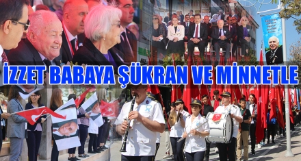 İZZET BABAYA ŞÜKRAN VE MİNNETLE