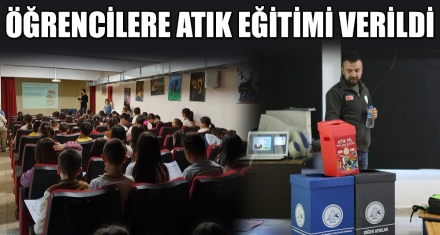 ÖĞRENCİLERE ATIK EĞİTİMİ VERİLDİ