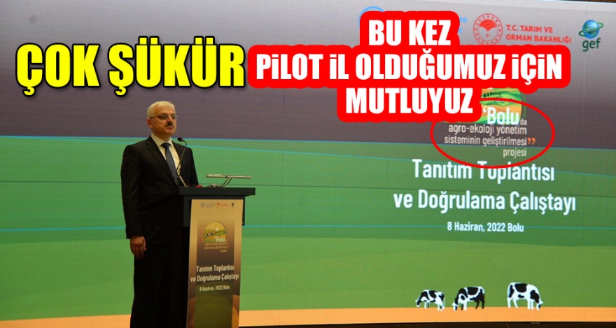BU KEZ PİLOT İL OLDUĞUMUZ İÇİN MUTLUYUZ