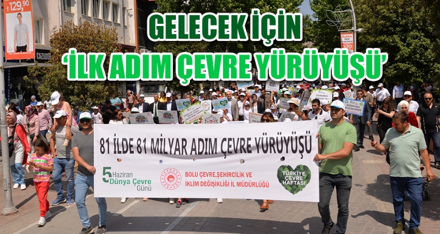 GELECEK İÇİN ‘İLK ADIM ÇEVRE YÜRÜYÜŞÜ'
