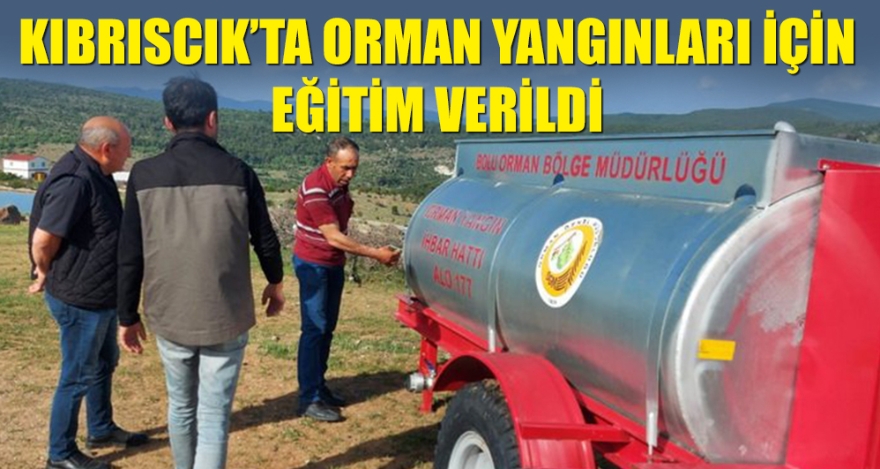 KIBRISCIK'TA ORMAN YANGINLARI İÇİN EĞİTİM VERİLDİ