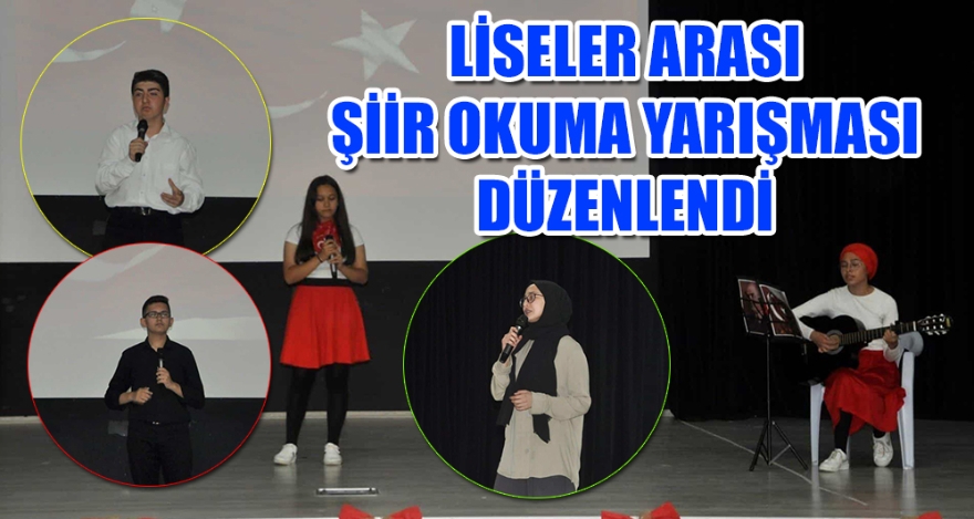 LİSELER ARASI ŞİİR OKUMA YARIŞMASI DÜZENLENDİ
