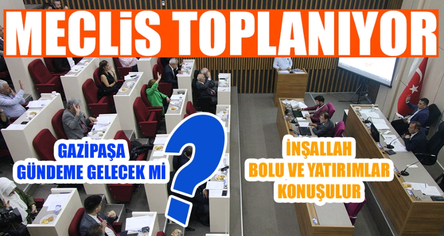 MECLİS TOPLANIYOR