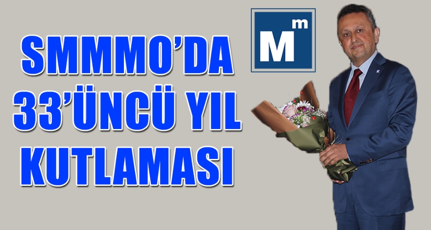 SMMMO'DA 33'ÜNCÜ YIL KUTLAMASI