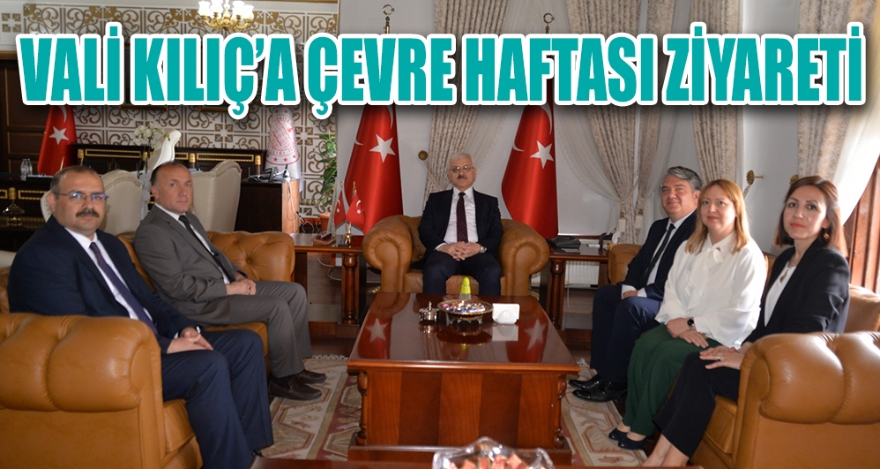 VALİ KILIÇ'A ÇEVRE HAFTASI ZİYARETİ