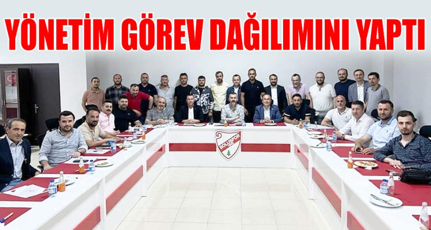YÖNETİM GÖREV DAĞILIMINI YAPTI