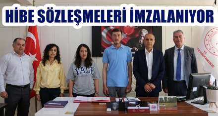 HİBE SÖZLEŞMELERİ İMZALANIYOR