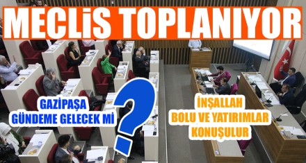 MECLİS TOPLANIYOR 