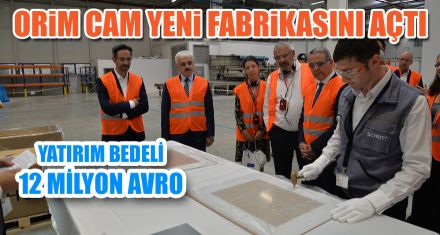 SCHOTT ORİM CAM FABRİKASI AÇILDI