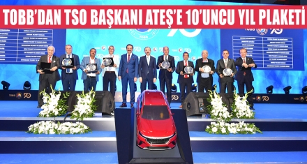 TOBB'DAN TSO BAŞKANI ATEŞ'E 10'UNCU YIL PLAKETİ