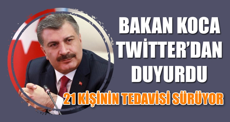 21 KİŞİNİN TEDAVİSİ SÜRÜYOR