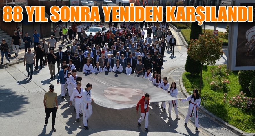88 YIL SONRA YENİDEN KARŞILANDI