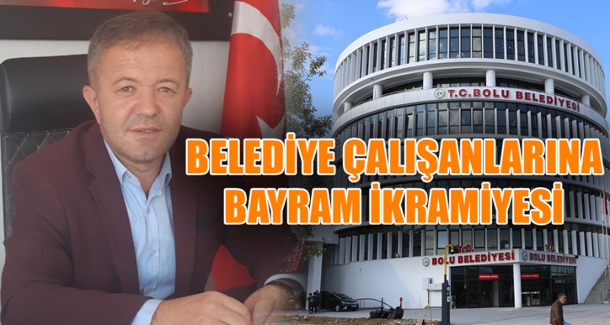 BELEDİYE ÇALIŞANLARINA BAYRAM İKRAMİYESİ