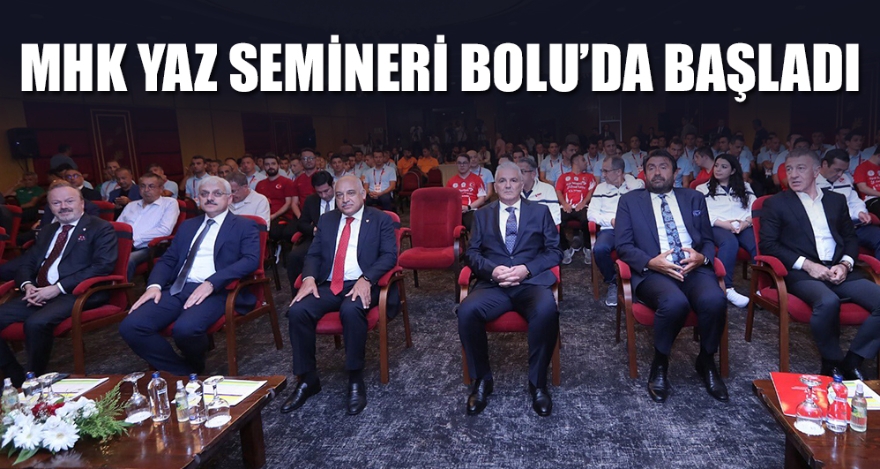 MHK YAZ SEMİNERİ BOLU'DA BAŞLADI