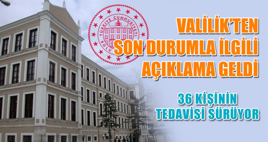 VALİLİK'TEN SON DURUMLA İLGİLİ AÇIKLAMA GELDİ