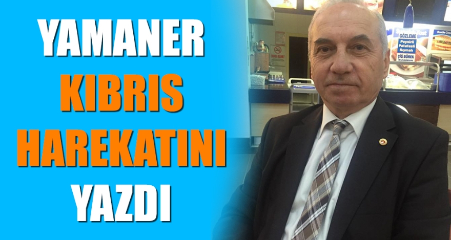 YAMANER KIBRIS HAREKATINI YAZDI