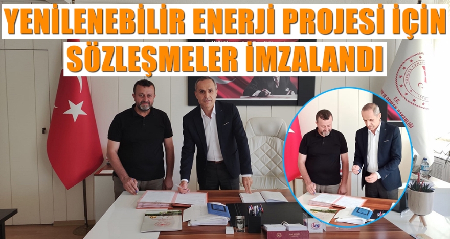 YENİLENEBİLİR ENERJİ PROJESİ İÇİN SÖZLEŞMELER İMZALANDI